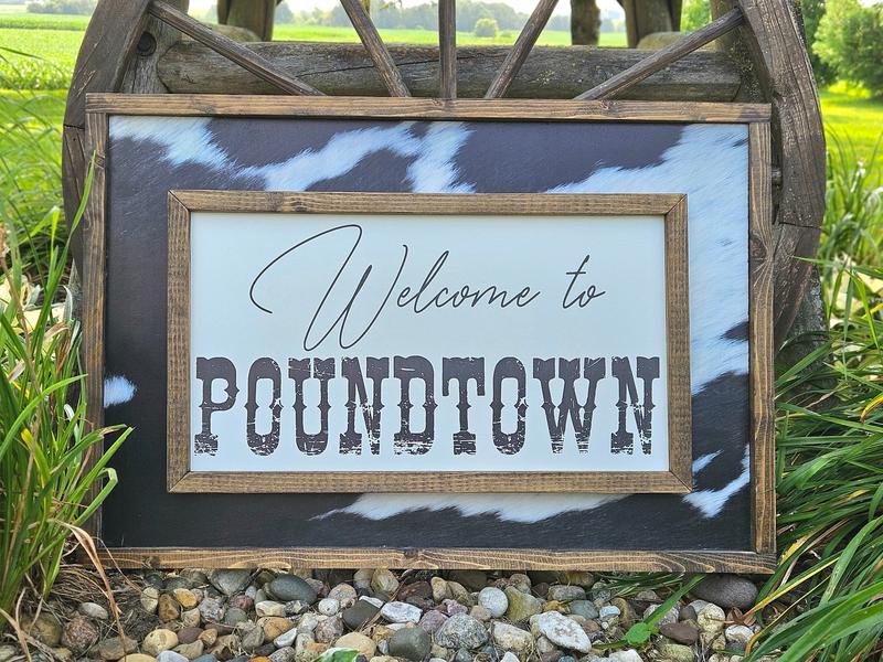 Welcome to pound town No Framed Sign Without Cowhide - Over The Bed Decor - Bedroom Decor - Western Decor - Above Bed sign