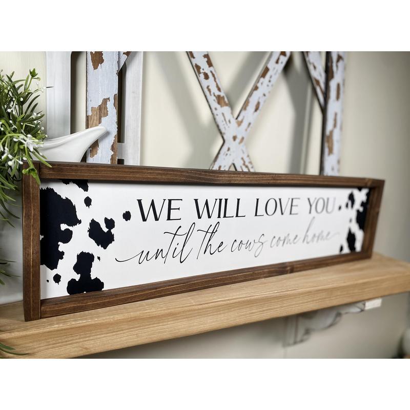 Crawford I Will Love You Until The Cows Come Home No Framed Sign, Farmhouse Country Home Sign, Modern Farmhouse Kitchen