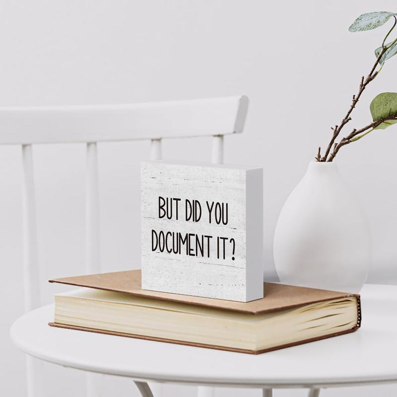 But Did You Document It Wooden Box Sign Decorative Funny Office Wood Box Sign Home Office Decor Rustic Farmhouse Square Desk Decor Sign for Shelf