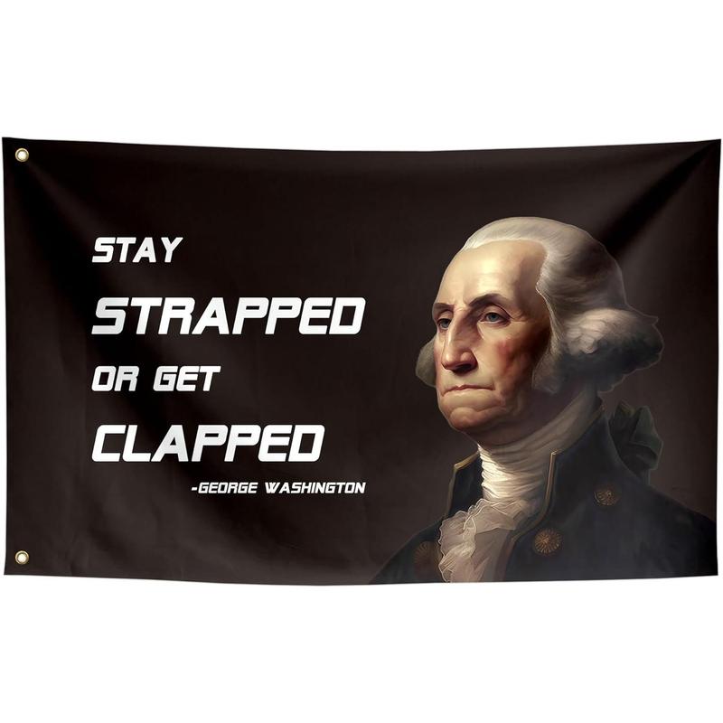 Stay Strapped or Get Clapped Funny Quote Flags Meme Cool Flags Banner 40x60inch Room Guys College Dorm Bedroom Man Cave Girls Wall Decor Outdoor Indoor Hilarious Flag