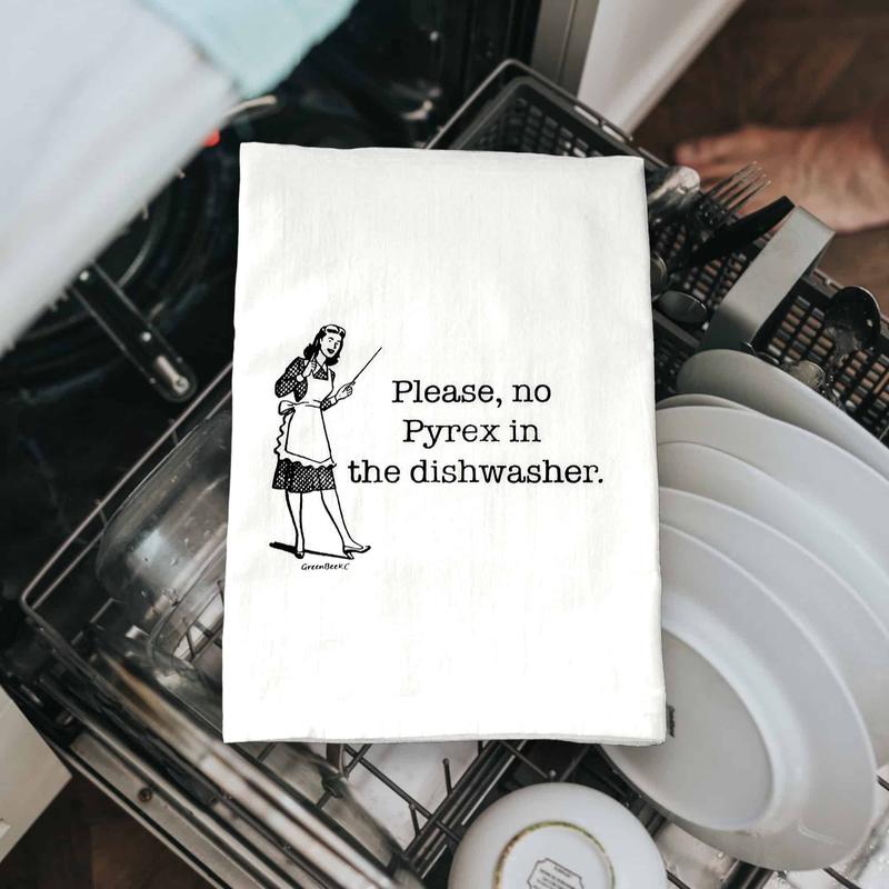 Please, No Pyrex In The Dishwasher Tea Towel