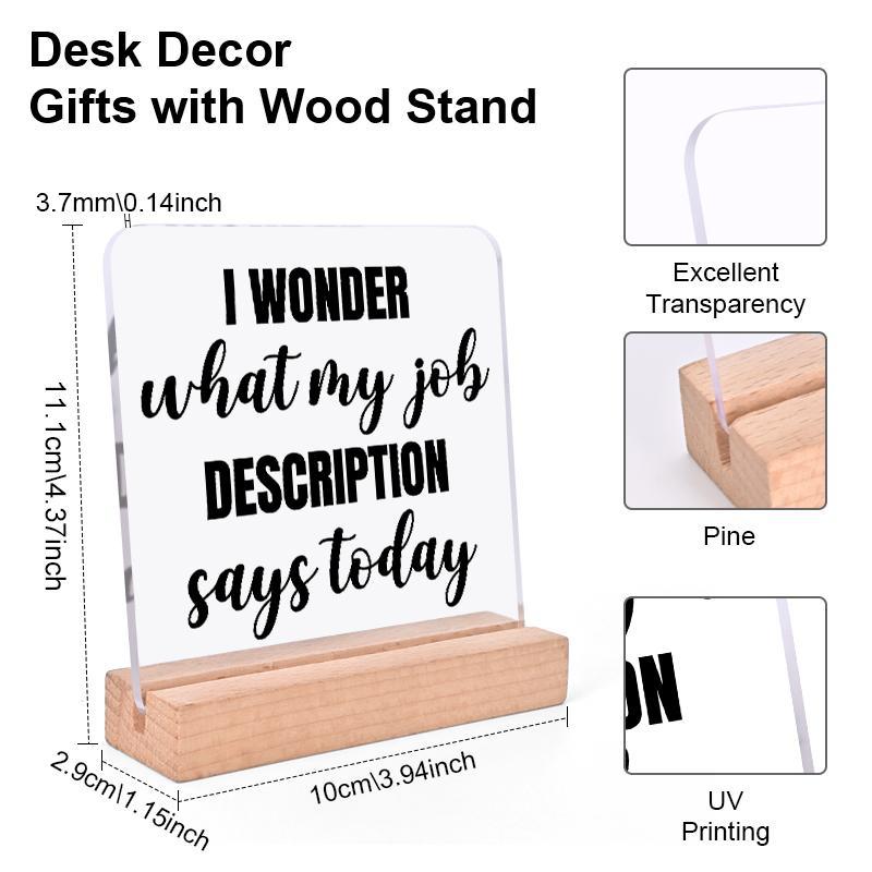 Wonder What My Job Description Says Today Acrylic Desktop Decor with Wooden Stand, Home Decor, Birthday Gift, Art Craft Ornament Gift, Party Decor Supplies